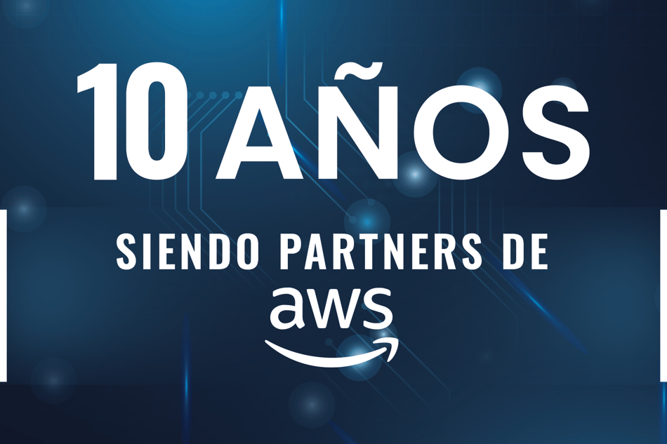 ¡Celebramos 10 años como Partners de AWS!